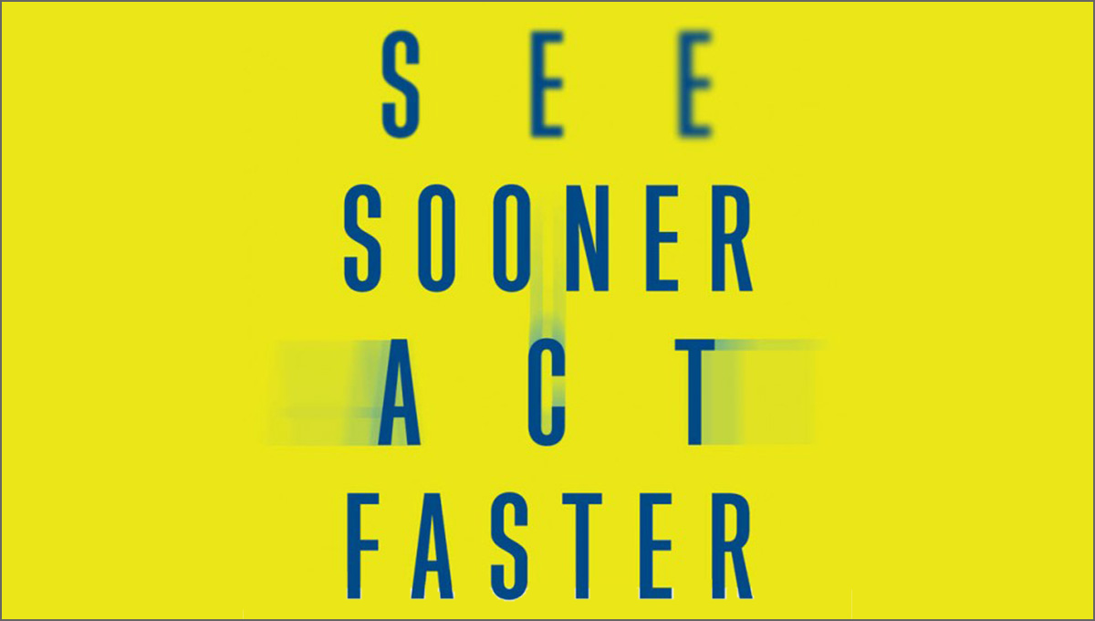 See Sooner, Act Faster: How Vigilant Leaders Thrive in an Era of ...